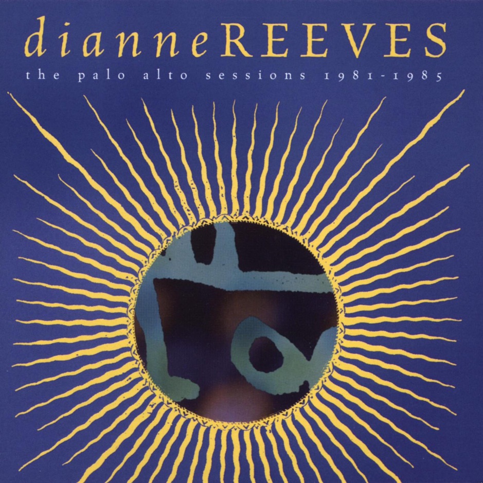 Dianne Reeves - Palo Alto Sessions 1981-1985